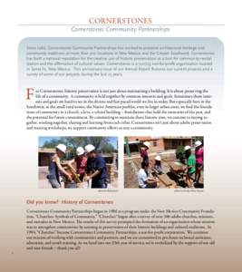 Cornerstones  Cornerstones Community Partnerships Since 1986, Cornerstones Community Partnerships has worked to preserve architectural heritage and community traditions at more than 300 locations in New Mexico and the Gr