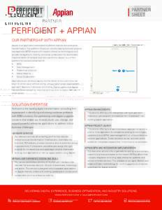 PARTNER SHEET PERFICIENT + APPIAN OUR PARTNERSHIP WITH APPIAN Appian is an application development platform that delivers enterprise