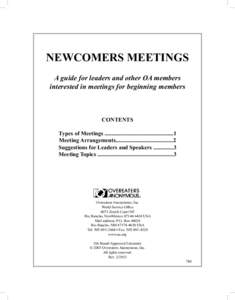 NEWCOMERS MEETINGS A guide for leaders and other OA members interested in meetings for beginning members CONTENTS Types of Meetings ................................................1