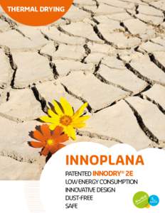 THERMAL DRYING  INNOPLANA PATENTED INNODRY® 2E LOW ENERGY CONSUMPTION INNOVATIVE DESIGN