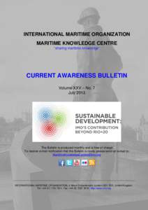 INTERNATIONAL MARITIME ORGANIZATION MARITIME KNOWLEDGE CENTRE ―sharing maritime knowledge‖ CURRENT AWARENESS BULLETIN Volume XXV – No. 7