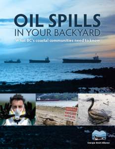 OIL SPILLS IN YOUR BACKYARD What BC’s coastal communities need to know  Georgia Strait Alliance
