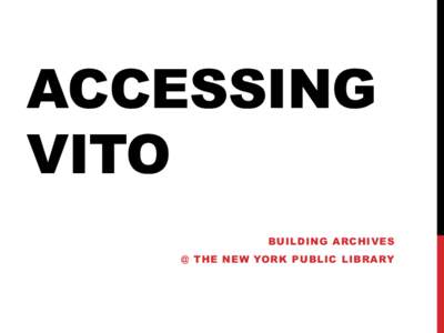 ACCESSING VITO BUILDING ARCHIVES @ THE NEW YORK PUBLIC LIBRARY  VITO RUSSO