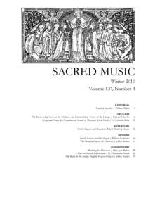 SACRED MUSIC Winter 2010 Volume 137, Number 4 EDITORIAL Practical Sacrality | William Mahrt