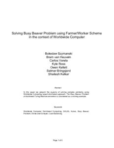Solving Busy Beaver Problem using Farmer/Worker Scheme in the context of Worldwide Computer Boleslaw Szymanski Bram van Heuveln Carlos Varela