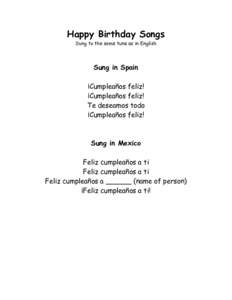 Happy Birthday Songs Sung to the same tune as in English Sung in Spain ¡Cumpleaños feliz! ¡Cumpleaños feliz!