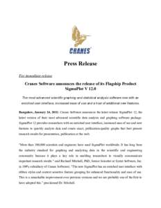 Press Release For immediate release Cranes Software announces the release of its Flagship Product SigmaPlot V 12.0 The most advanced scientific graphing and statistical analysis software now with an