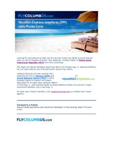 Looking for somewhere to thaw out this spring? Leave the parka at home and go easy on one of Vacation Express’ new seasonal, nonstop flights to Punta Cana, Dominican Republic (PUJ) from Port Columbus. The flight will d