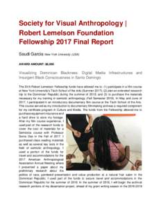 Society for Visual Anthropology | Robert Lemelson Foundation Fellowship 2017 Final Report Saudi Garcia New York University (USA) AWARD AMOUNT: $6,000