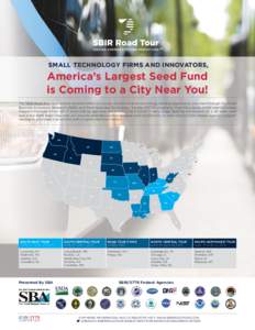 SMALL TECHNOLOGY FIRMS AND INNOVATORS,  America’s Largest Seed Fund is Coming to a City Near You! The SBIR Road Tour is a national outreach effort to convey the non-dilutive technology funding opportunity provided thro