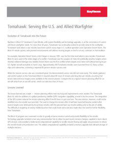 Tomahawk: Serving the U.S. and Allied Warfighter Evolution of Tomahawk into the Future Raytheon’s Block IV Tomahawk Cruise Missile, with system flexibility and technology upgrades, is at the cornerstone of current