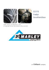 HDPE Design Considerations * HDPE_design-considerations_v002 © Copyright Marley Pipe Systems (Pty) Ltd 2010