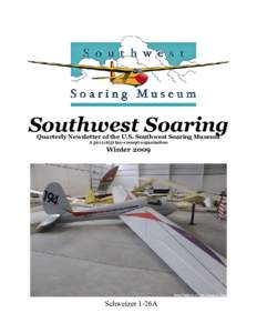Southwest Soaring Quarterly Newsletter of the U.S. Southwest Soaring Museum A 501 (c)(3) tax-exempt organization Winter 2009