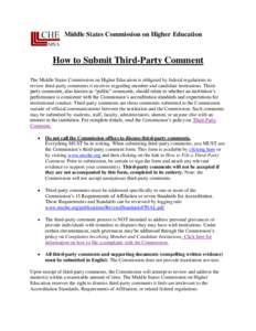 Middle States Commission on Higher Education  How to Submit Third-Party Comment The Middle States Commission on Higher Education is obligated by federal regulations to review third-party comments it receives regarding me