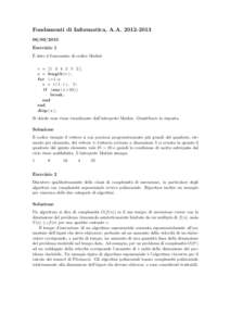 Fondamenti di Informatica, A.A/2013 Esercizio 1 ` dato il frammento di codice Matlab E v = [ ] ;