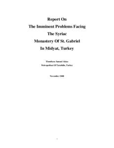 Report On The Imminent Problems Facing The Syriac Monastery Of St. Gabriel In Midyat, Turkey Timotheos Samuel Aktas
