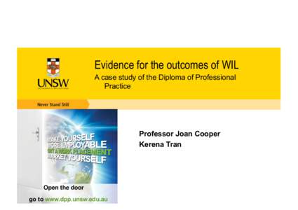 Evidence for the outcomes of WIL A case study of the Diploma of Professional Practice Professor Joan Cooper Kerena Tran