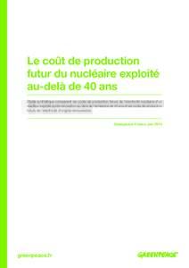 Le coût de production futur du nucléaire exploité au-delà de 40 ans Étude synthétique comparant les coûts de production futurs de l’électricité nucléaire d’un réacteur exploité après rénovation au-delà