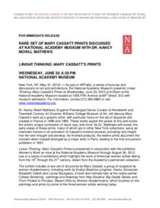 FOR IMMEDIATE RELEASE  RARE SET OF MARY CASSATT PRINTS DISCUSSED AT NATIONAL ACADEMY MUSEUM WITH DR. NANCY MOWLL MATHEWS