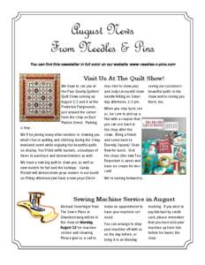 August News From Needles & Pins You can find this newsletter in full color on our website: www.needles-n-pins.com Visit Us At The Quilt Show! We hope to see you at