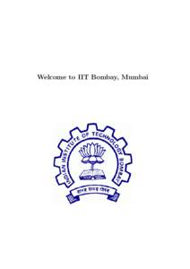 Welcome to IIT Bombay, Mumbai  Table of Contents 1 Commuting to(from) the Institute 1.1 From Airport . . . . . . . . . . . . . . . . . . . . . . . . . . . . . . . . . . 1.2 From Railway stations . . . . . . . . . . . . 