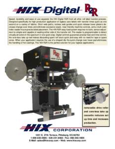 Speed, durability and ease of use separate the HIX Digital R2R from all other roll label transfer presses. Designed specifically for high production application of tagless care labels with transfer times quick as one sec