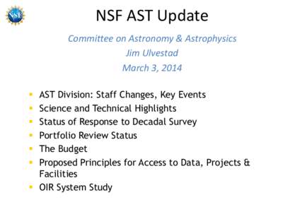 NSF AST Update Committee on Astronomy & Astrophysics Jim Ulvestad March 3, 2014 AST Division: Staff Changes, Key Events Science and Technical Highlights