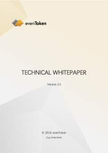TECHNICAL WHITEPAPER Version 2.5 © 2018, everiToken Zug, Switerzland