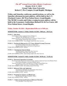 The 40th Annual Great Lakes History Conference October 10 & 11, 2014 Grand Valley State University Robert C. Pew Campus, Grand Rapids, Michigan Friday and Saturday conference panels/sessions, as well as the Saturday afte
