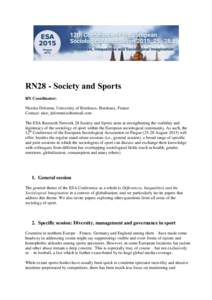 RN28 - Society and Sports RN Coordinator: Nicolas Delorme, University of Bordeaux, Bordeaux, France Contact: nico_delorme(at)hotmail.com The ESA Research Network 28 Society and Sports aims at strengthening the visibility