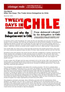 Jim Baird After the Coup: The Trade Union Delegation to Chile November 2004 In February 1974 a LAN Chile Boeing 707 made the first non stop flight over the pole from Punta Arenas in Chile to Sydney. LAN Chile was the nat