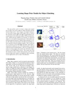 Learning Shape Prior Models for Object Matching Tingting Jiang, Frederic Jurie and Cordelia Schmid LEAR team, INRIA, Grenoble, France {tingting.jiang, frederic.jurie, cordelia.schmid}@inrialpes.fr  Abstract