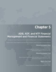 Chapter 5 ADB, ADF, and NTF Financial Management and Financial Statements Management’s Report Regarding the Effectiveness of Internal Controls Over External Financial Reporting External Auditor’s Report Regarding the