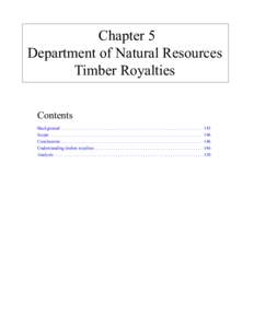 Chapter 5 Department of Natural Resources Timber Royalties Contents Background . . . . . . . . . . . . . . . . . . . . . . . . . . . . . . . . . . . . . . . . . . . . . . . . . . . . . . . . . . . . . . Scope . . . . . .
