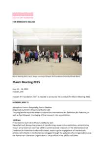 FOR	
  IMMEDIATE	
  RELEASE	
   	
   March	
  Meeting	
  2014,	
  day	
  2.	
  Image	
  courtesy	
  of	
  Sharjah	
  Art	
  Foundation.	
  Photo	
  by	
  Alfredo	
  Rubio.	
    	
  