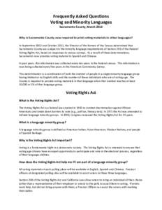 Frequently Asked Questions Voting and Minority Languages Sacramento County, March 2012 Why is Sacramento County now required to print voting materials in other languages? In September 2002 and October 2011, the Director 