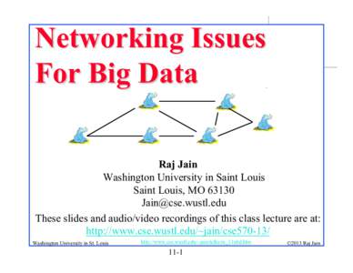 Networking Issues For Big Data . Raj Jain Washington University in Saint Louis