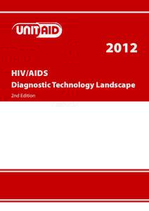 2012 Hiv/Aids Diagnostic Technology Landscape 2nd Edition  All monetary figures refer to US dollars ($) unless otherwise stated.