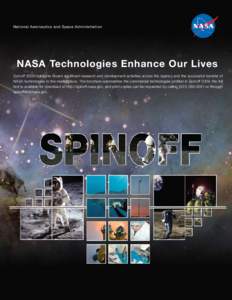 National Aeronautics and Space Administration  NASA Technologies Enhance Our Lives Spinoff 2009 highlights recent significant research and development activities across the Agency and the successful transfer of NASA tech