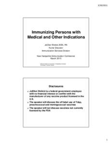 Immunizing Persons with Medical and Other Indications JoEllen Wolicki, BSN, RN Nurse Educator