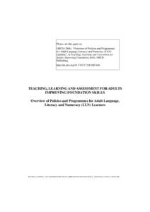 Please cite this paper as: OECD (2008), “Overview of Policies and Programmes for Adult Language, Literacy and Numeracy (LLN) Learners”, in Teaching, Learning and Assessment for Adults: Improving Foundation Skills, OE