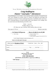 Texas Wildlife Association Foundation Presents  Craig Boddington Hunter * Journalist * Adventurer Craig Boddington is one of today’s most respected outdoor journalists. He spent the past forty years exploring our natur