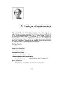 6  Catalogue of Transformations We conclude with a list of image transformations in the picture language for popi. We make full use of the defaults for indexing, so old [x , y ] is abbreviated