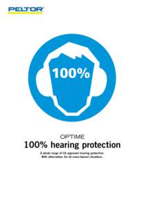 100% hearing protection A whole range of CE-approved hearing protection. With alternatives for all noise-hazard situations. Sound i Just close your eyes and you’ll hear those waves breaking against the shore. It reach