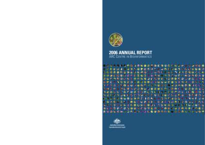 2006 ANNUAL REPORT ARC CENTRE IN BIOINFORMATICS T Y  U N