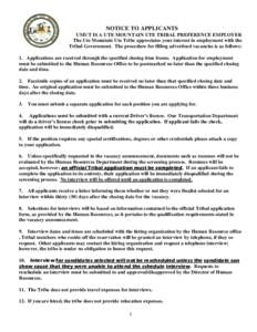 NOTICE TO APPLICANTS UMUT IS A UTE MOUNTAIN UTE TRIBAL PREFERENCE EMPLOYER The Ute Mountain Ute Tribe appreciates your interest in employment with the Tribal Government. The procedure for filling advertised vacancies is 