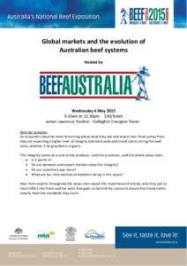 Global markets and the evolution of Australian beef systems Hosted by Wednesday 6 May[removed]30am to 12.30pm $30/ticket