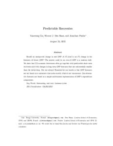 Predictable Recoveries Xiaoming Cai, Wouter J. Den Haan, and Jonathan Pinder August 23, 2015 Abstract Should an unexpected change in real GNP of x% lead to an x% change in the