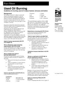 Fact Sheet  Used Oil Burning Guidelines for burning used oil in space heaters, furnaces and boilers Background The burning of used oil is subject to state and