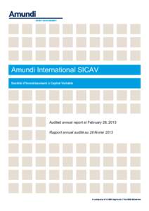 Amundi International SICAV Société d’Investissement à Capital Variable Audited annual report at February 28, 2013 Rapport annuel audité au 28 février 2013